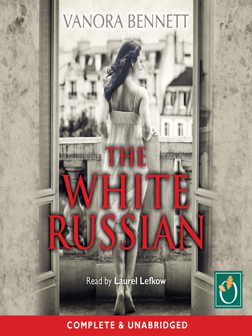 Title details for The White Russian by Vanora Bennett - Available